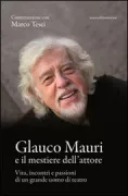 Copertina libro <b>Glauco Mauri e il mestiere dell'attore<br></b>(titolo originale o altro titolo: <i>Glauco Mori e il mestiere dell'attore</i>)