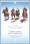 Copertina libro <b>L'ultimo segreto sulla via della seta<br></b>(titolo originale o altro titolo: <i>The last secrets of the silk road</i>)