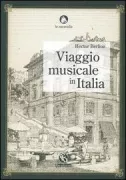 Copertina libro <b>Viaggio musicale in Italia<br></b>(titolo originale o altro titolo: <i>Voyage en Italie</i>)