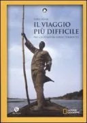 Copertina libro <b>Il viaggio più difficile<br></b>(titolo originale o altro titolo: <i>The cruelest journey : six hundred miles to Timuktu</i>)