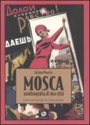 Copertina libro <b>Mosca<br></b>(titolo originale o altro titolo: <i>Autobiografía de Moscú</i>)