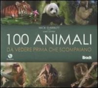 Copertina libro <b>100 animali da vedere prima che scompaiano</b>