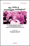 Copertina libro <b>Ha visto il montaggio analogico?</b>