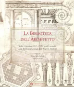 Copertina libro <b>La biblioteca dell'architetto: libri e incisioni (16.-18. secolo) custoditi nella Biblioteca centrale della Regione siciliana</b>