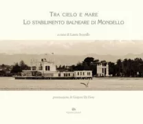 Copertina libro <b>Tra cielo e mare lo Stabilimento balneare di Mondello</b>