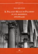 Copertina libro <b>Il Palazzo Reale di Palermo in età moderna (16.-17. secolo)</b>