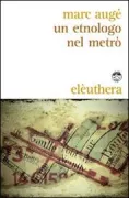 Copertina libro <b>Un etnologo nel metrò<br></b>(titolo originale o altro titolo: <i>Un ethnologue dans le métro</i>)