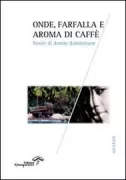 Copertina libro <b>Onde, farfalla e aroma di caffè</b>