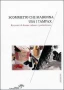 Copertina libro <b>Scommetto che Madonna usa i tampax</b>