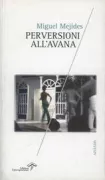 Copertina libro <b>Perversioni all'Avana</b>