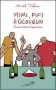 Copertina libro <b>Mimi, Fifi & Glouglou</b>
