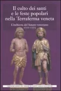 Copertina libro <b>Il culto dei santi e le feste popolari nella Terraferma veneta</b>