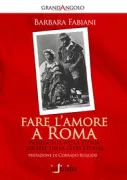 Copertina libro <b>Fare l'amore a Roma</b>