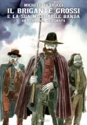 Copertina libro <b>Il brigante Grossi e la sua miserabile banda</b>