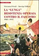 Copertina libro <b>La lunga resistenza operaia contro il fascismo</b>