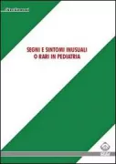 Copertina libro <b>Segni e sintomi inusuali o rari in pediatria</b>