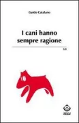 Copertina libro <b>I cani hanno sempre ragione</b>