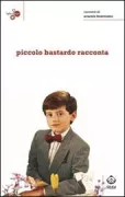 Copertina libro <b>Piccolo bastardo racconta</b>
