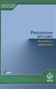Copertina libro Prescrizione offlabel. Normative e applicazioni