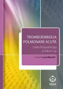 Copertina libro Tromboembolia polmonare acuta. Dalla fisiopatologia al followup