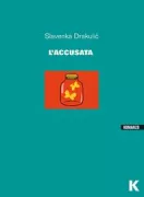 Copertina libro <b>L'accusata<br></b>(titolo originale o altro titolo: <i>Optužena</i>)