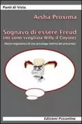 Copertina libro <b>Sognavo di essere Freud (mi sono svegliata Willy il Coyote)</b>