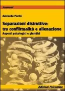 Copertina libro <b>Separazioni distruttive tra conflittualità e alienazione</b>
