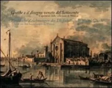 Copertina libro <b>Goethe collezionista e il disegno veneto del Settecento: capolavori dalle raccolte di Weimar</b>