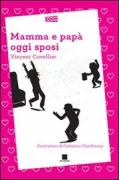 Copertina libro <b>Mamma e papà oggi sposi<br></b>(titolo originale o altro titolo: <i>Vive la mariée</i>)