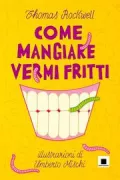 Copertina libro <b>Come mangiare vermi fritti<br></b>(titolo originale o altro titolo: <i>How to eat fried worms</i>)