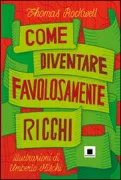 Copertina libro <b>Come diventare favolosamente ricchi<br></b>(titolo originale o altro titolo: <i>How to get fabulously rich</i>)