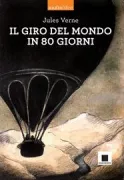 Copertina libro <b>Il giro del mondo in 80 giorni<br></b>(titolo originale o altro titolo: <i>Le tour du monde en quatre-vingt jours</i>)
