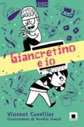 Copertina libro <b>Giancretino e io<br></b>(titolo originale o altro titolo: <i>Jean-Débile Monchon et moi</i>)