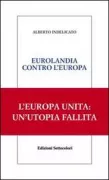 Copertina libro <b>Eurolandia contro l'Europa</b>