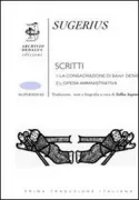 Copertina libro <b>Scritti. 1, La consacrazione di Saint Denis. 2, L'opera amministrativa<br></b>(titolo originale o altro titolo: <i>La consacrazione di Saint Denis</i>)