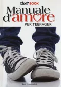 Copertina libro <b>Manuale d'amore per teenager</b>