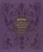 Copertina libro <b>Harry Potter: il libro delle creature magiche<br></b>(titolo originale o altro titolo: <i>Harry Potter : the creature vault</i>)