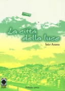Copertina libro <b>La città della luce<br></b>(titolo originale o altro titolo: <i>Hikari no Machi</i>)