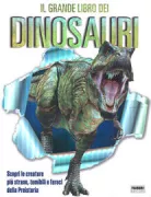 Copertina libro <b>Il grande libro dei dinosauri<br></b>(titolo originale o altro titolo: <i>The big book of dinosaurs</i>)