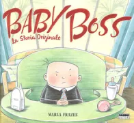 Copertina libro BABY BOSS. LA STORIA ORIG