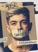 Copertina libro <b>Ti capisco e te lo grido sottovoce</b>