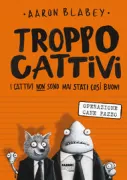 Copertina libro <b>Troppo cattivi<br></b>(titolo originale o altro titolo: <i>The bad guys, episode 1</i>)