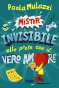 Copertina libro <b>Mister Invisibile alle prese con il vero amore</b>
