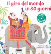 Copertina libro <b>Il giro del mondo in 80 giorni<br></b>(titolo originale o altro titolo: <i>Classic story sound book. Around the world in 80 days</i>)