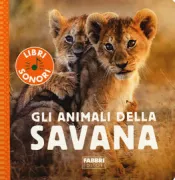 Copertina libro <b>Gli animali della savana<br></b>(titolo originale o altro titolo: <i>Mes bébés animaux : dans la savane!</i>)