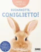 Copertina libro <b>Buonanotte, coniglietto!<br></b>(titolo originale o altro titolo: <i>Goodnight, little bunny</i>)