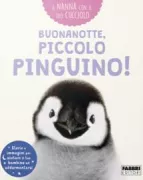 Copertina libro <b>Buonanotte, piccolo pinguino!<br></b>(titolo originale o altro titolo: <i>Goodnight, little penguin</i>)