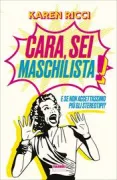 Copertina libro <b>Cara, sei maschilista!</b>
