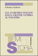 Copertina libro <b>Gli anarchici italiani dalla grande guerra al fascismo</b>