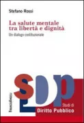 Copertina libro <b>La salute mentale tra libertà e dignità</b>